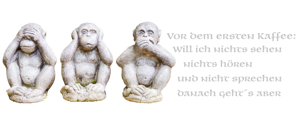 Die "Drei Affen" Kaffee-Tasse für echte Morgenmuffel und Kaffeejunkies